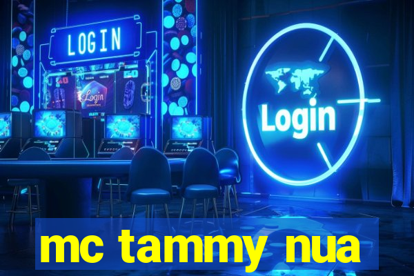 mc tammy nua